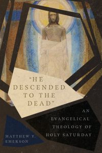 He Descended to the Dead by Matthew Emerson